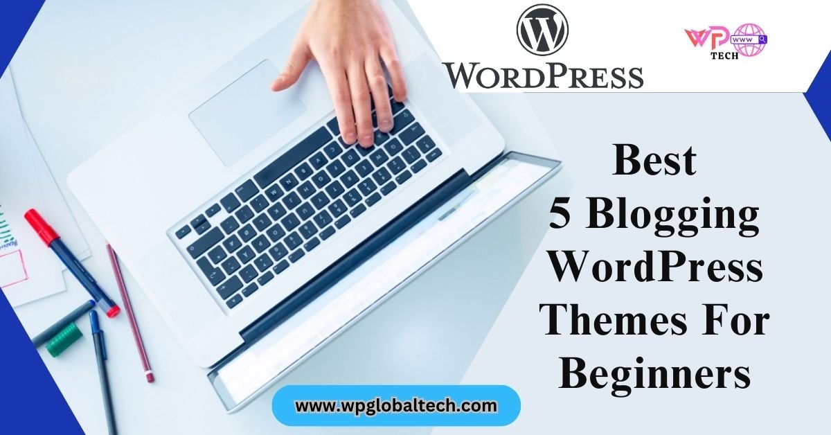 Blogging WordPress Themes For Beginners